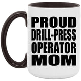 Proud Drill-Press Operator Mom - 15oz Accent Mug Black