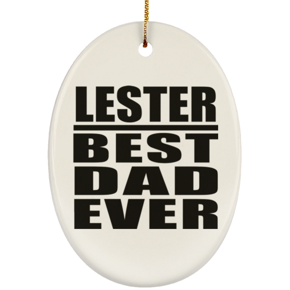 Lester Best Dad Ever - Oval Ornament
