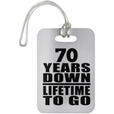 70th Anniversary 70 Years Down Lifetime To Go - Luggage Bag Tag