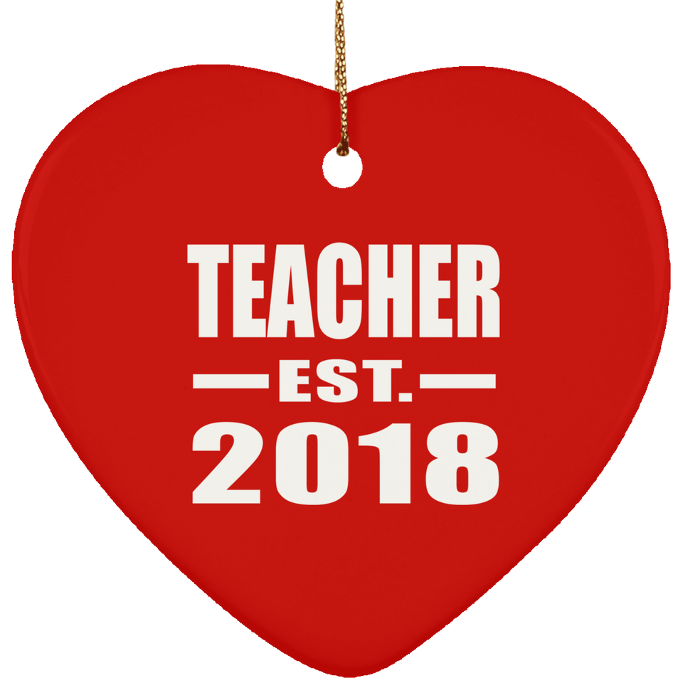 Teacher Established EST. 2018 - Heart Ornament