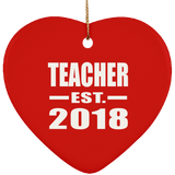 Teacher Established EST. 2018 - Heart Ornament