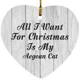 All I Want For Christmas Is My Aegean Cat - Heart Ornament F