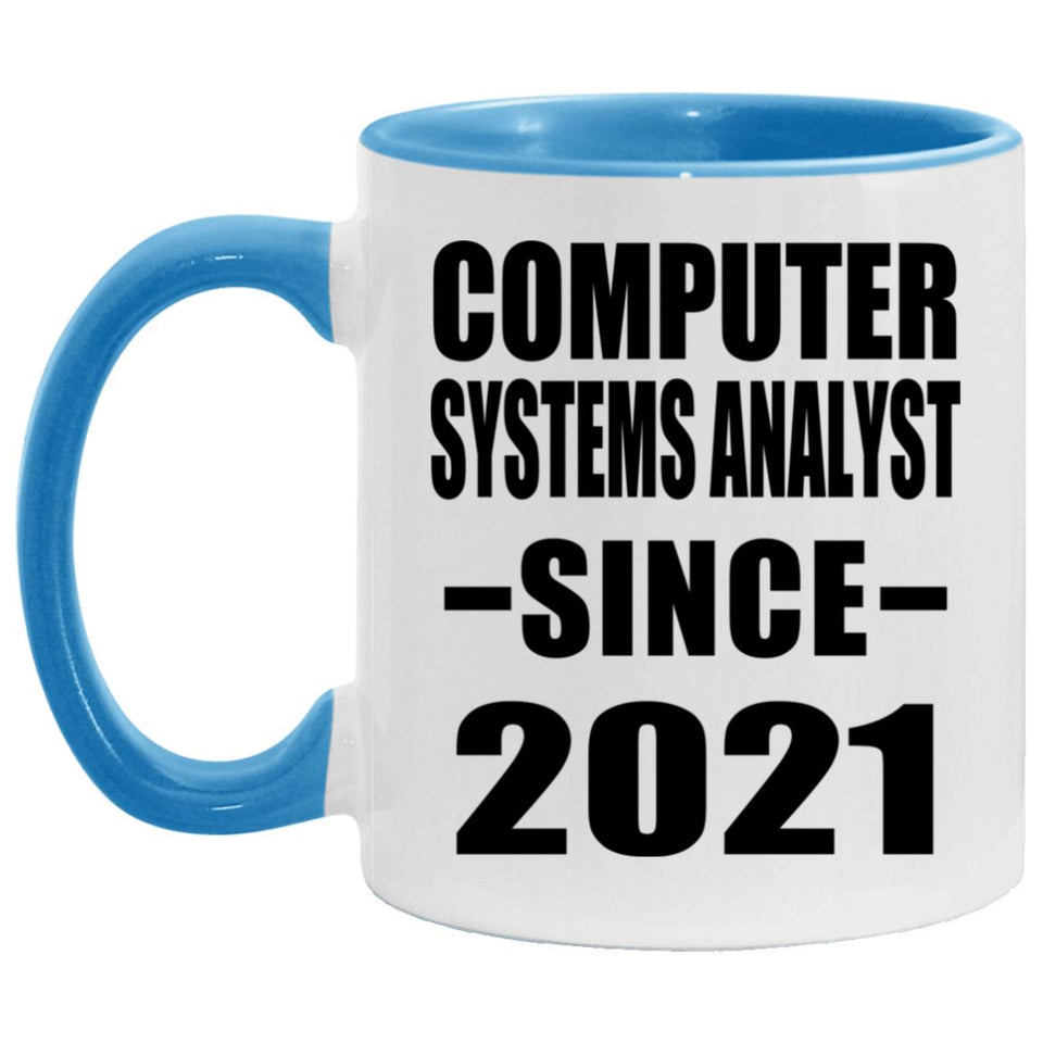 Computer Systems Analyst Since 2021 - 11oz Accent Mug Blue