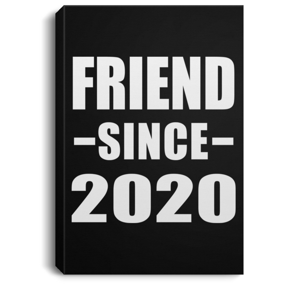 Friend Since 2020 - Canvas Portrait