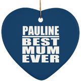 Pauline Best Mum Ever - Heart Ornament