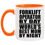 Forklift Operator By Day World's Best Mom By Night - 11oz Accent Mug Orange