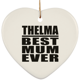 Thelma Best Mum Ever - Heart Ornament