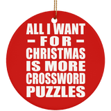 All I Want For Christmas Is More Crossword Puzzles - Circle Ornament