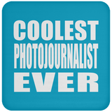 Coolest Photojournalist Ever - Drink Coaster
