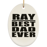 Ray Best Dad Ever - Oval Ornament