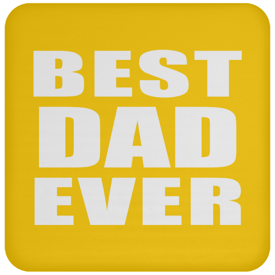 Best Dad Ever - Drink Coaster