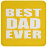 Best Dad Ever - Drink Coaster