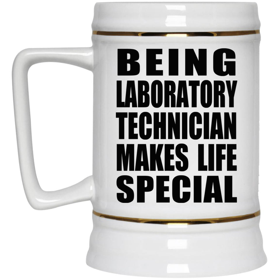 Being Laboratory Technician Makes Life Special - Beer Stein