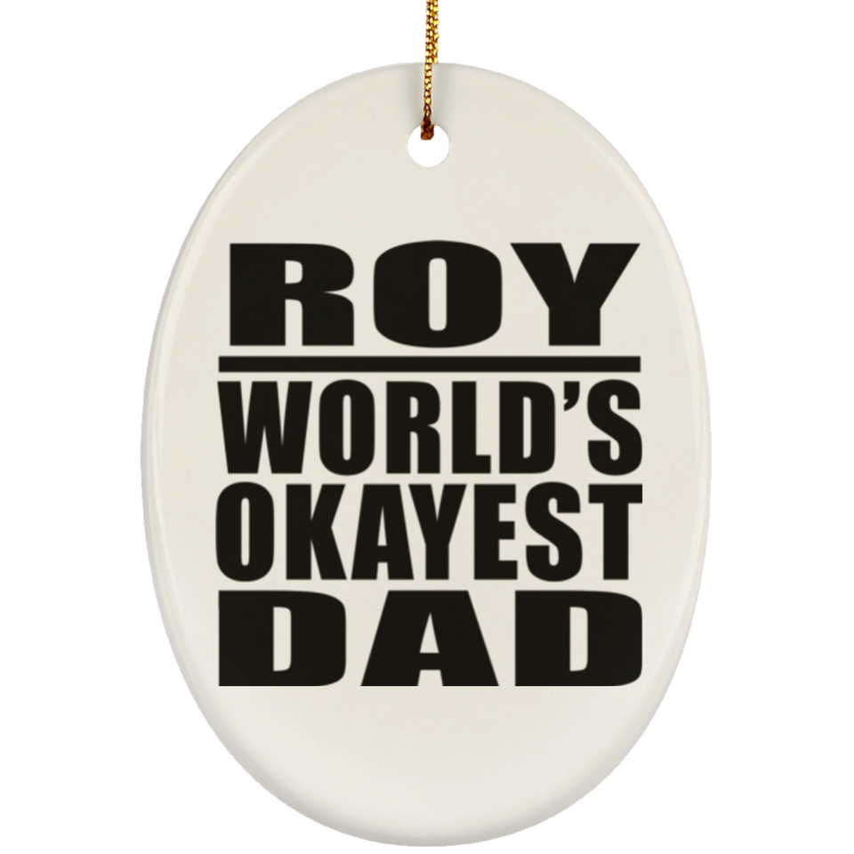 Roy World's Okayest Dad - Oval Ornament
