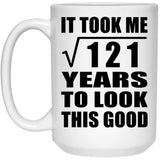 11th Birthday Took Square Root of 121 Years To Look Good - 15oz Coffee Mug