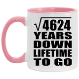 68th Anniversary Square Root of 4624 Years Lifetime To Go - 11oz Accent Mug Pink