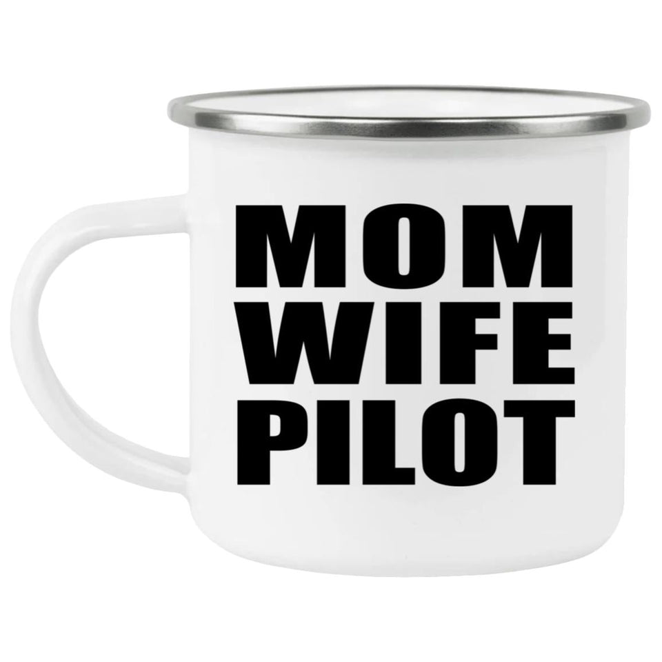 Mom Wife Pilot - 12oz Camping Mug