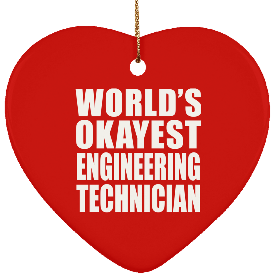 World's Okayest Engineering Technician - Heart Ornament