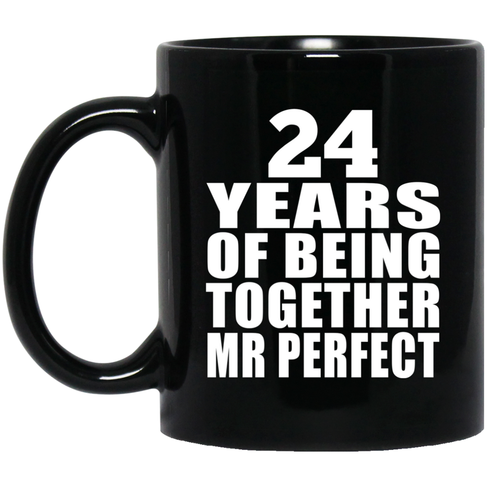 24th Anniversary 24 Years Of Being Mr Perfect - 11 Oz Coffee Mug Black
