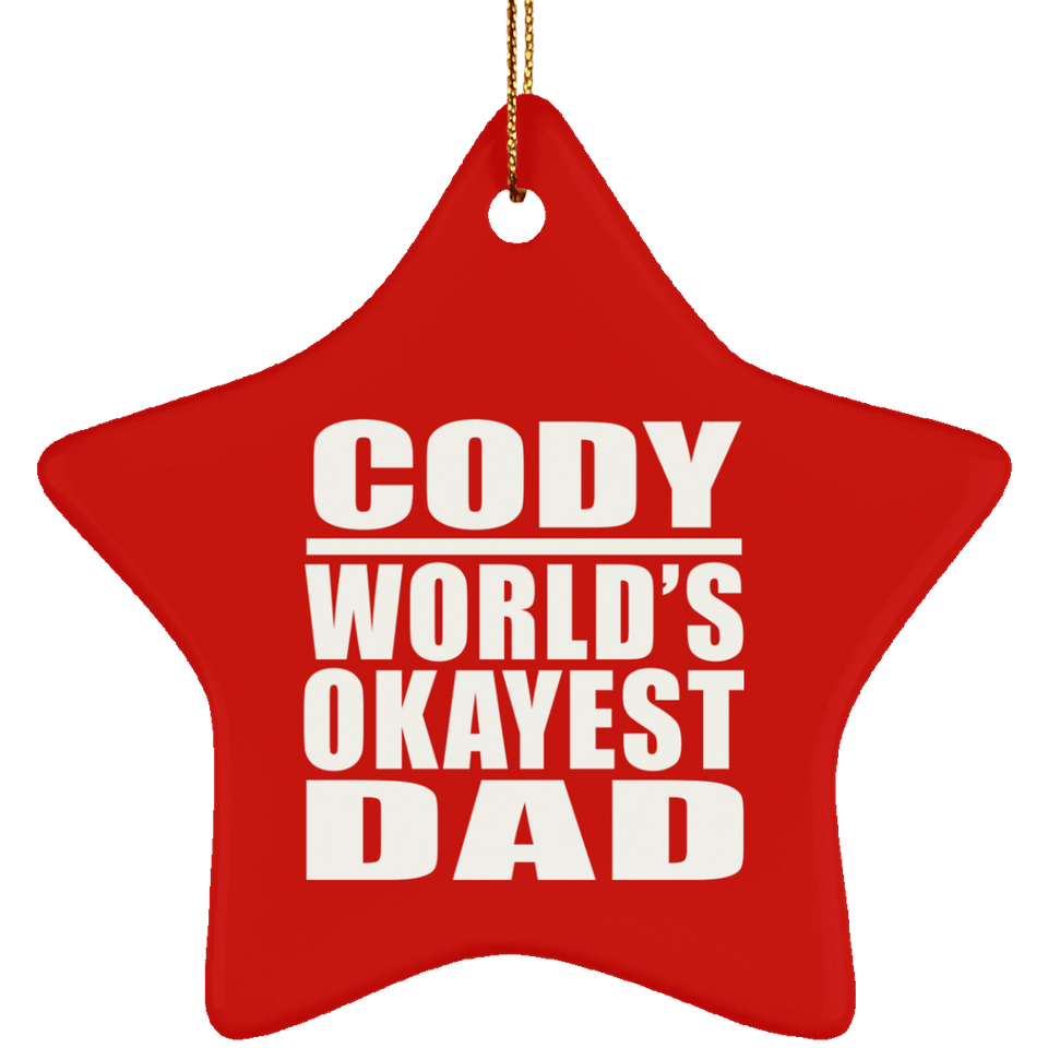 Cody World's Okayest Dad - Star Ornament