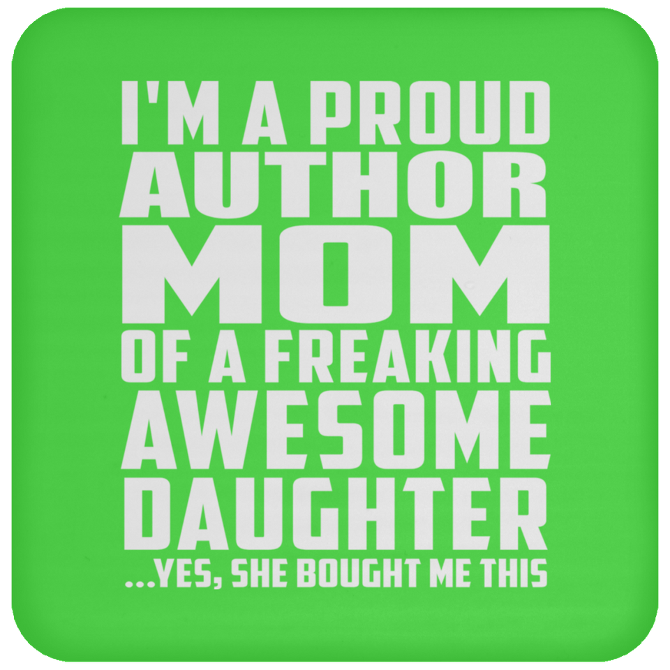 Proud Author Mom Of Awesome Daughter - Drink Coaster