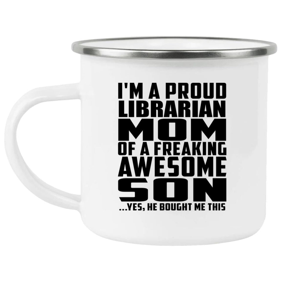Proud Librarian Mom Of Awesome Son - 12oz Camping Mug
