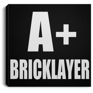 A+ Bricklayer - Canvas Square