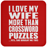 I Love My Wife More Than Crossword Puzzles - Drink Coaster