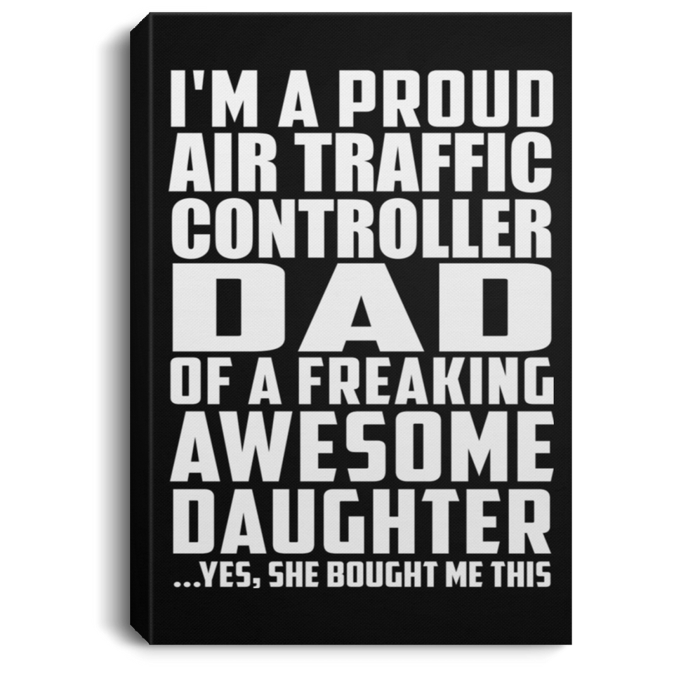 Proud Air Traffic Controller Dad Of Awesome Daughter - Canvas Portrait
