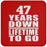 47th Anniversary 47 Years Down Lifetime To Go - Drink Coaster