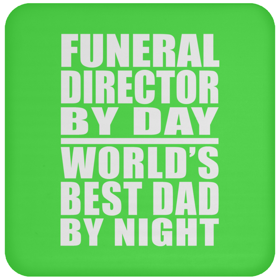 Funeral Director By Day World's Best Dad By Night - Drink Coaster