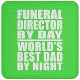 Funeral Director By Day World's Best Dad By Night - Drink Coaster