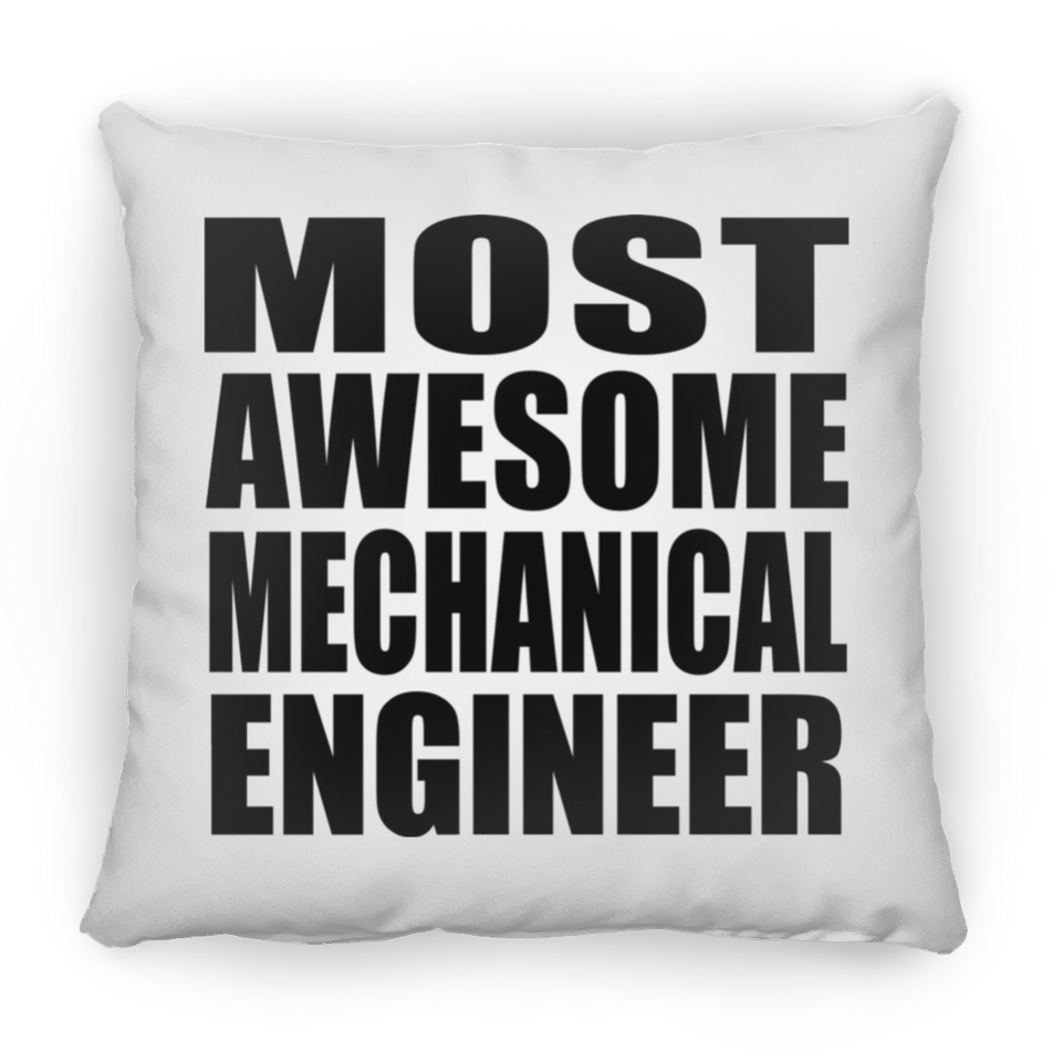 Most Awesome Mechanical Engineer - Throw Pillow