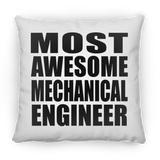 Most Awesome Mechanical Engineer - Throw Pillow