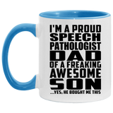 Proud Speech Pathologist Dad Of Awesome Son - 11oz Accent Mug Blue