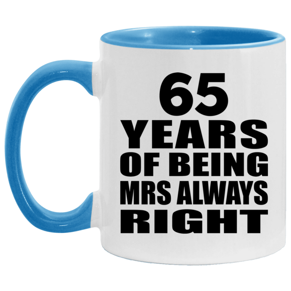 65th Anniversary 65 Years of Being Mrs Always Right - 11oz Accent Mug Blue