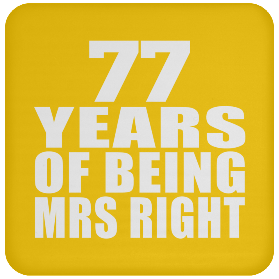 77th Anniversary 77 Years Of Being Mrs Right - Drink Coaster