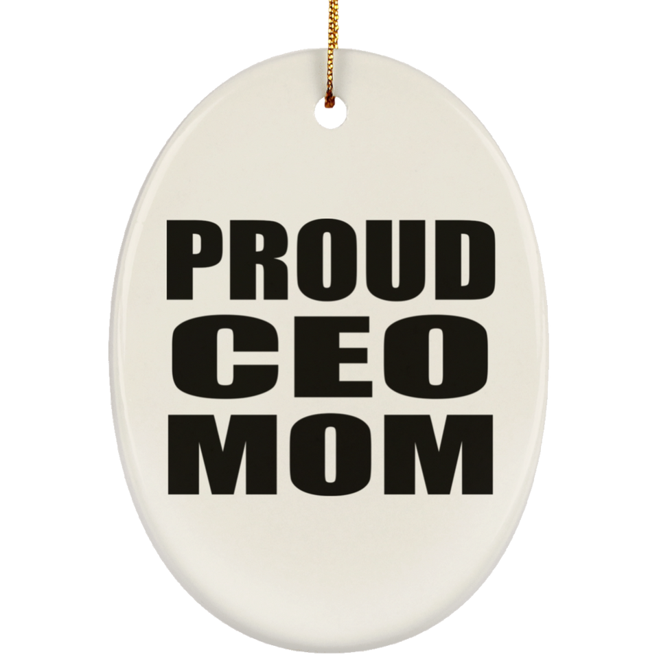 Proud CEO Mom - Oval Ornament