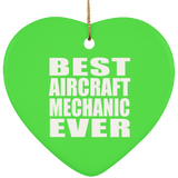 Best Aircraft Mechanic Ever - Heart Ornament