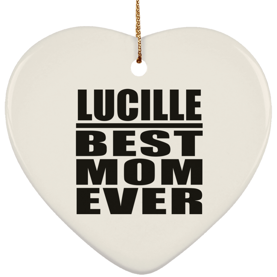 Lucille Best Mom Ever - Heart Ornament