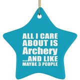 All I Care About Is Archery - Star Ornament