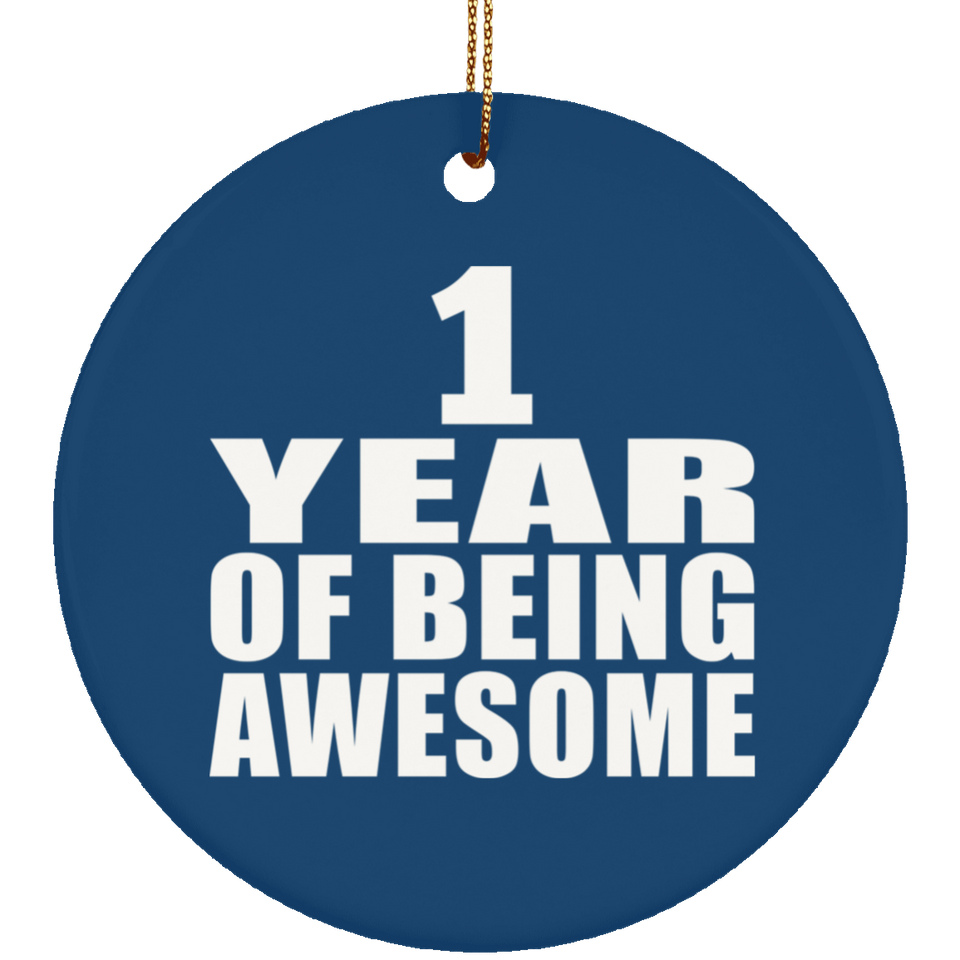 1st Birthday 1 Year Of Being Awesome - Circle Ornament