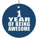1st Birthday 1 Year Of Being Awesome - Circle Ornament