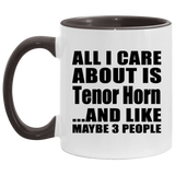 All I Care About Is Tenor Horn - 11oz Accent Mug Black