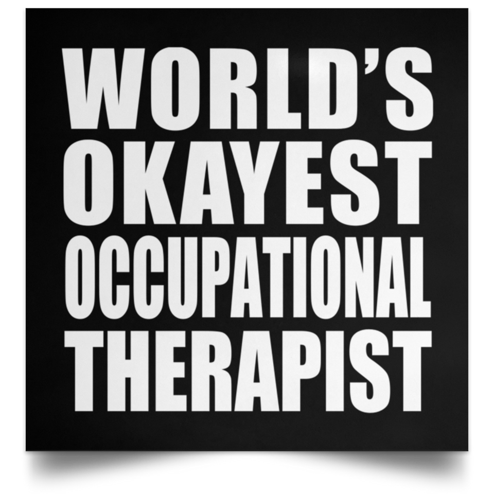 World's Okayest Occupational Therapist - Poster Square