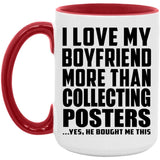 I Love My Boyfriend More Than Collecting Posters - 15oz Accent Mug Red