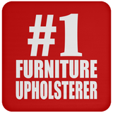 Number One #1 Furniture Upholsterer - Drink Coaster