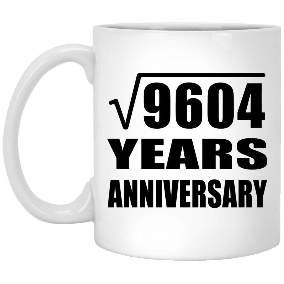 98th Anniversary Square Root of 9604 Years Anniversary - 11oz Coffee Mug