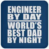 Engineer By Day World's Best Dad By Night - Drink Coaster