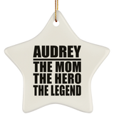 Audrey The Mom The Hero The Legend - Star Ornament